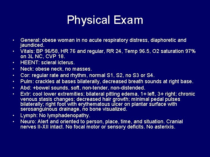 Physical Exam • • • General: obese woman in no acute respiratory distress, diaphoretic