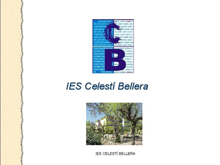 IES Celestí Bellera IES CELESTÍ BELLERA 