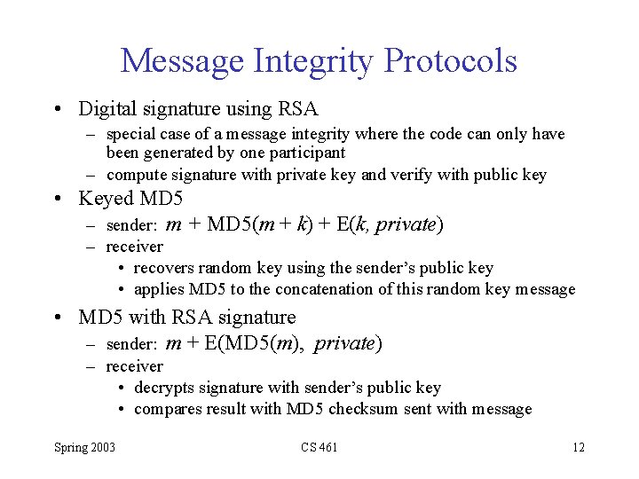 Message Integrity Protocols • Digital signature using RSA – special case of a message