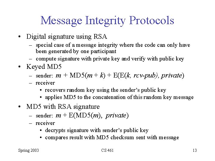 Message Integrity Protocols • Digital signature using RSA – special case of a message