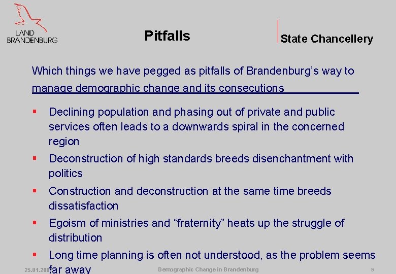 Pitfalls State Chancellery Which things we have pegged as pitfalls of Brandenburg’s way to
