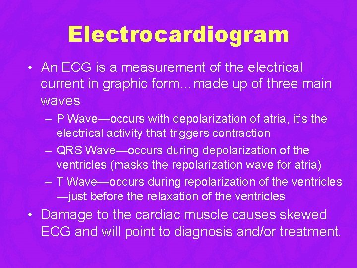 Electrocardiogram • An ECG is a measurement of the electrical current in graphic form…made Electrocardiogram • An ECG is a measurement of the electrical current in graphic form…made