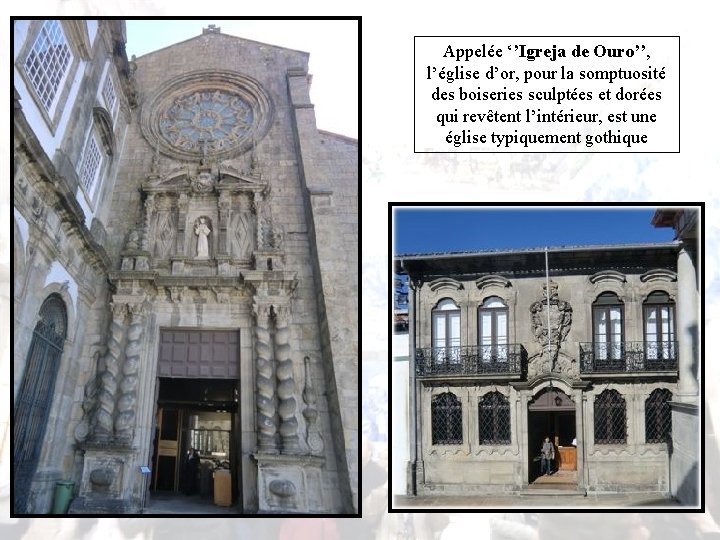 Appelée ‘’Igreja de Ouro’’, l’église d’or, pour la somptuosité des boiseries sculptées et dorées