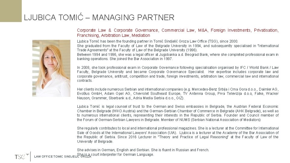 LJUBICA TOMIĆ – MANAGING PARTNER Corporate Law & Corporate Governance, Commercial Law, M&A, Foreign