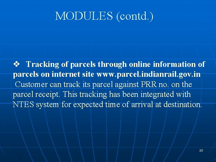MODULES (contd. ) v Tracking of parcels through online information of parcels on internet
