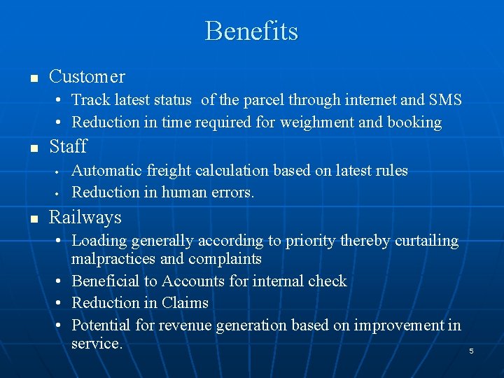 Benefits n Customer • Track latest status of the parcel through internet and SMS