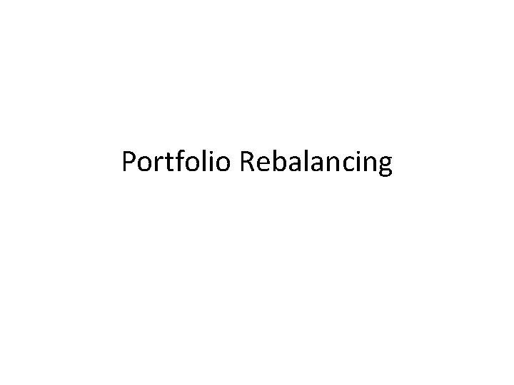 Portfolio Rebalancing 