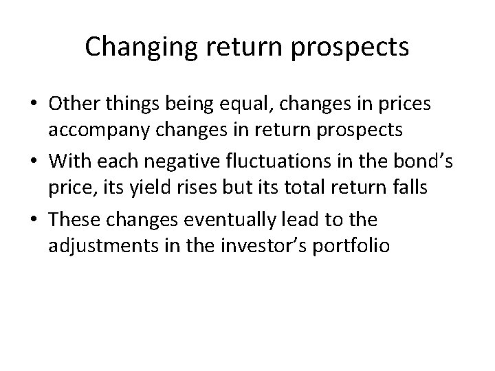 Changing return prospects • Other things being equal, changes in prices accompany changes in
