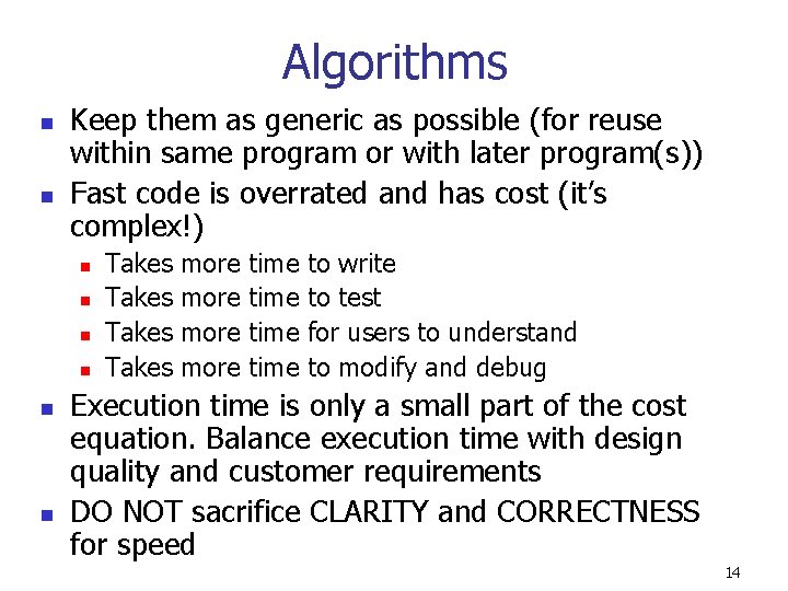 Algorithms n n Keep them as generic as possible (for reuse within same program