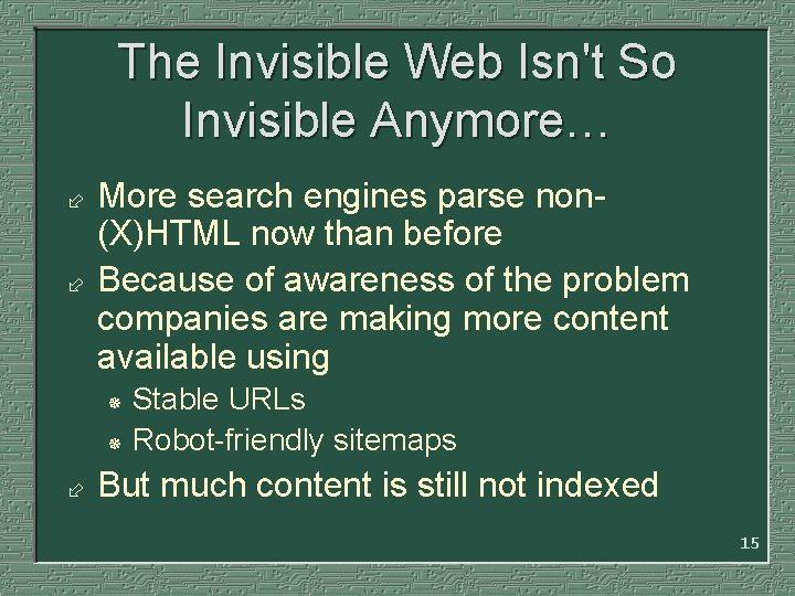 The Invisible Web Isn't So Invisible Anymore… ÷ ÷ More search engines parse non(X)HTML