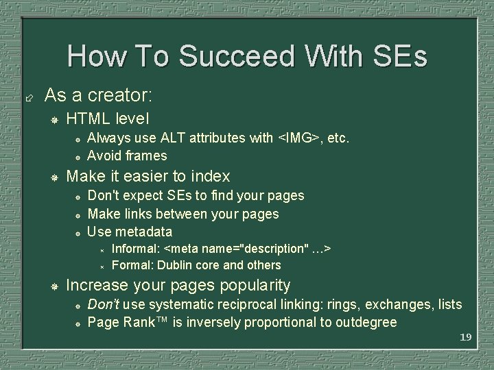 How To Succeed With SEs ÷ As a creator: ¯ HTML level ° °