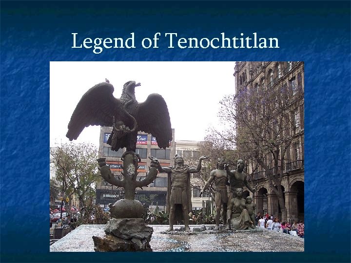Legend of Tenochtitlan 