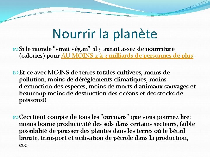 Nourrir la planète Si le monde "virait végan", il y aurait assez de nourriture