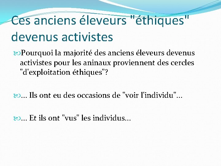 Ces anciens éleveurs "éthiques" devenus activistes Pourquoi la majorité des anciens éleveurs devenus activistes