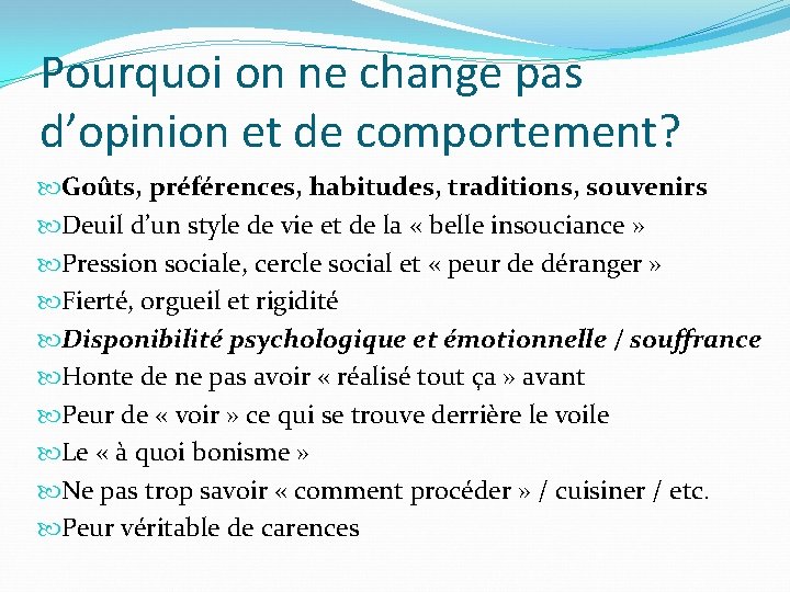 Pourquoi on ne change pas d’opinion et de comportement? Goûts, préférences, habitudes, traditions, souvenirs