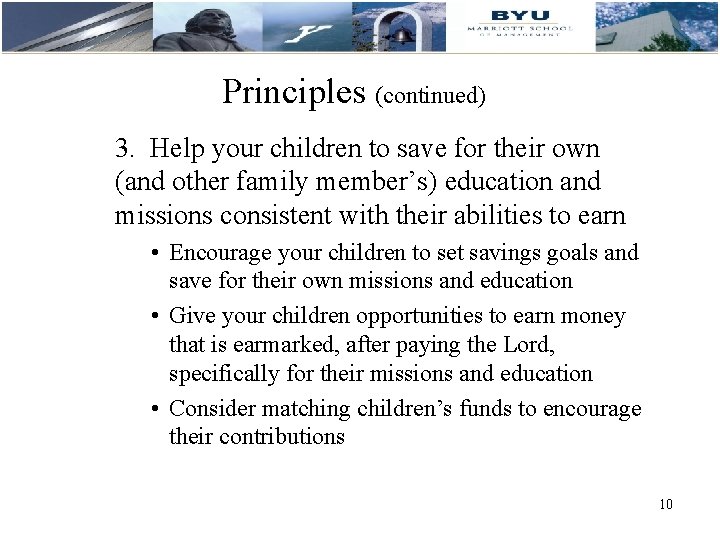 Principles (continued) 3. Help your children to save for their own (and other family