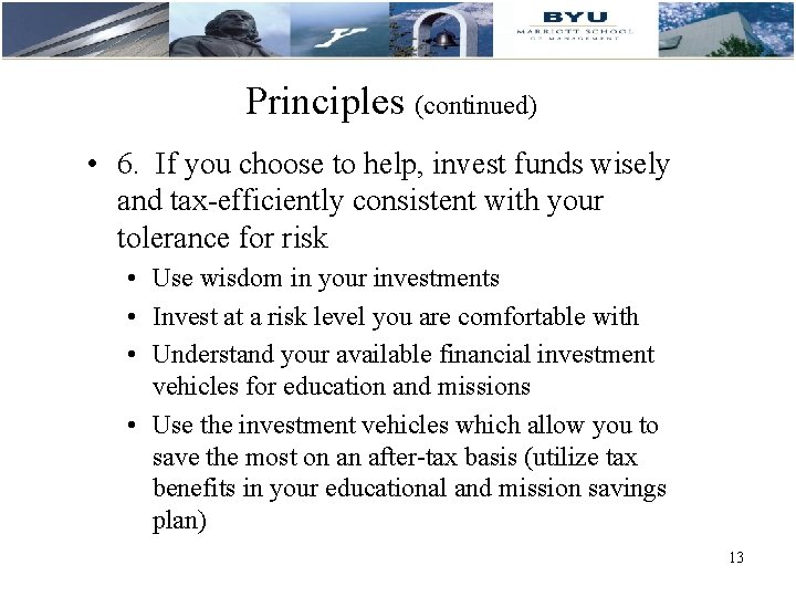 Principles (continued) • 6. If you choose to help, invest funds wisely and tax-efficiently