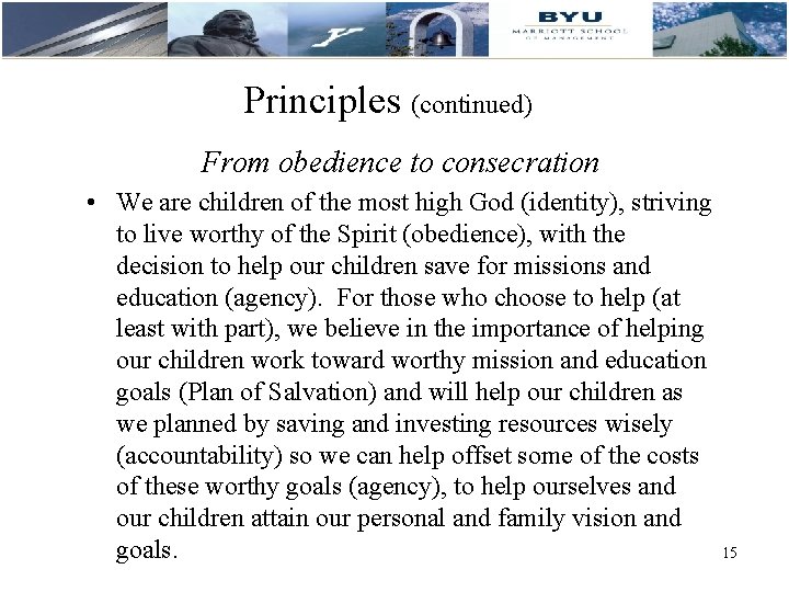 Principles (continued) From obedience to consecration • We are children of the most high