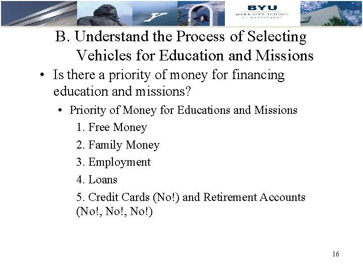 B. Understand the Process of Selecting Vehicles for Education and Missions • Is there