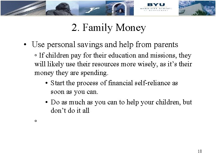 2. Family Money • Use personal savings and help from parents ◦ If children