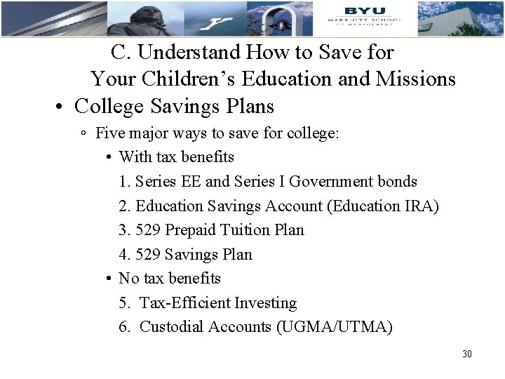 C. Understand How to Save for Your Children’s Education and Missions • College Savings