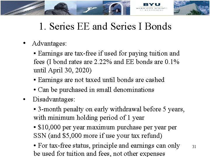 1. Series EE and Series I Bonds • Advantages: • • Earnings are tax-free