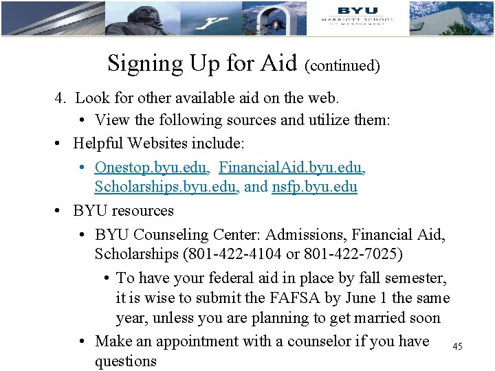 Signing Up for Aid (continued) 4. Look for other available aid on the web.