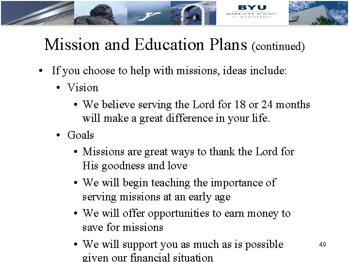 Mission and Education Plans (continued) • If you choose to help with missions, ideas