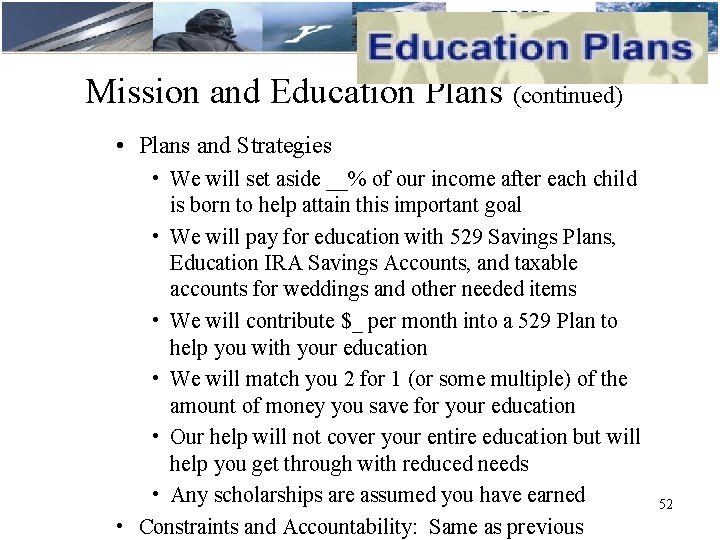 Mission and Education Plans (continued) • Plans and Strategies • We will set aside