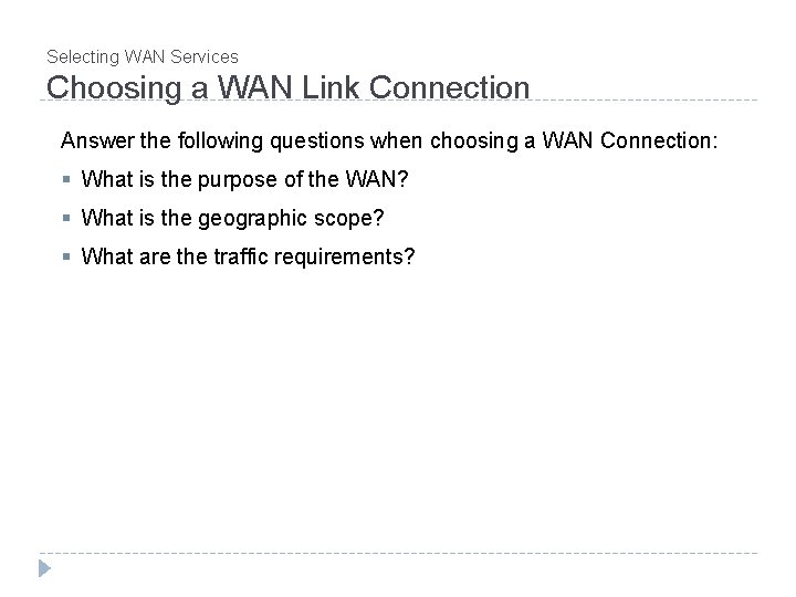 Selecting WAN Services Choosing a WAN Link Connection Answer the following questions when choosing Selecting WAN Services Choosing a WAN Link Connection Answer the following questions when choosing
