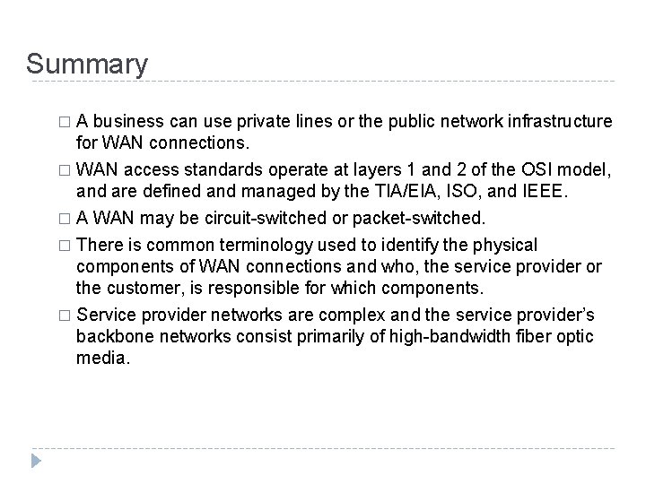 Summary � A business can use private lines or the public network infrastructure for Summary � A business can use private lines or the public network infrastructure for