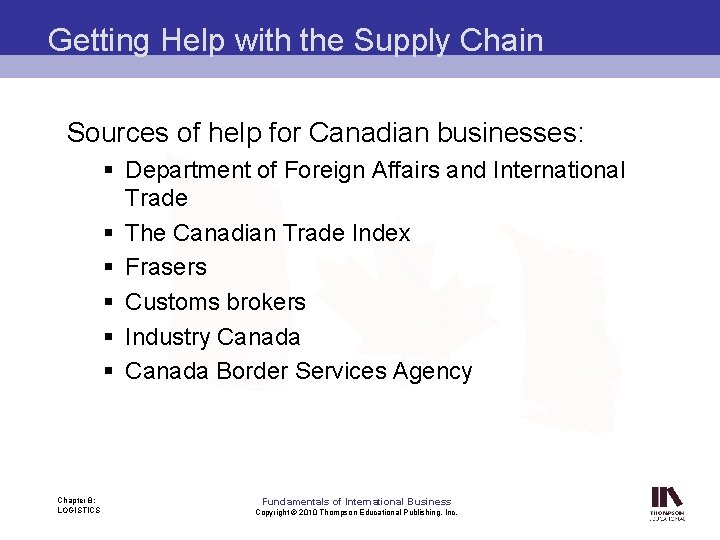 Getting Help with the Supply Chain Sources of help for Canadian businesses: § Department