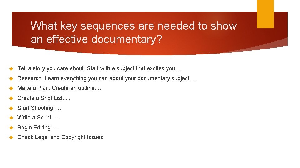 What key sequences are needed to show an effective documentary? Tell a story you