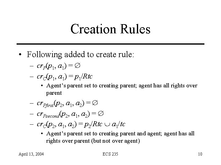 Creation Rules • Following added to create rule: – cr. P(p 1, a 1) Creation Rules • Following added to create rule: – cr. P(p 1, a 1)