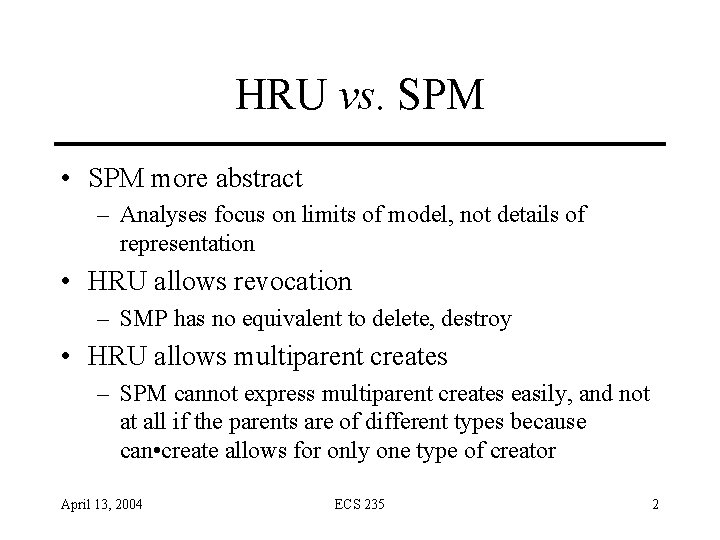 HRU vs. SPM • SPM more abstract – Analyses focus on limits of model, HRU vs. SPM • SPM more abstract – Analyses focus on limits of model,
