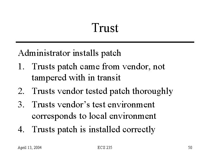 Trust Administrator installs patch 1. Trusts patch came from vendor, not tampered with in Trust Administrator installs patch 1. Trusts patch came from vendor, not tampered with in