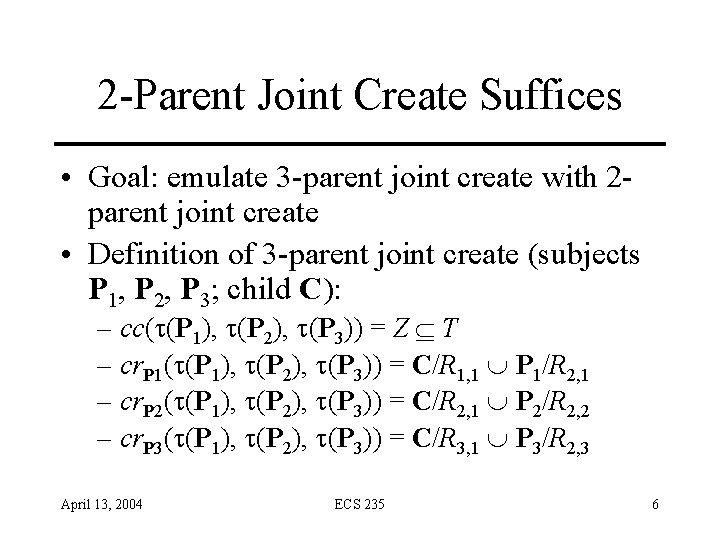 2 -Parent Joint Create Suffices • Goal: emulate 3 -parent joint create with 2 2 -Parent Joint Create Suffices • Goal: emulate 3 -parent joint create with 2