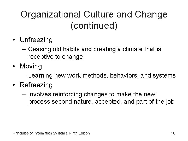 Organizational Culture and Change (continued) • Unfreezing – Ceasing old habits and creating a Organizational Culture and Change (continued) • Unfreezing – Ceasing old habits and creating a