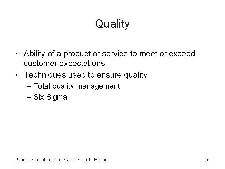 Quality • Ability of a product or service to meet or exceed customer expectations Quality • Ability of a product or service to meet or exceed customer expectations