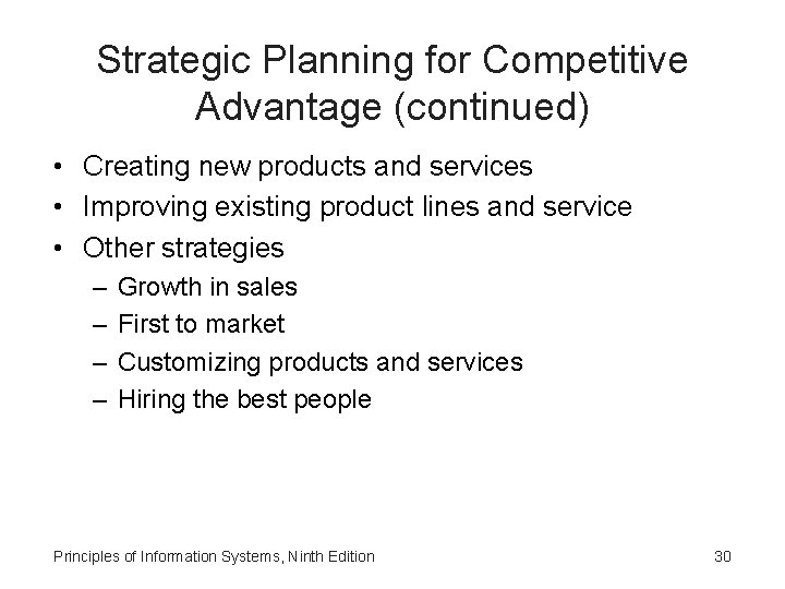 Strategic Planning for Competitive Advantage (continued) • Creating new products and services • Improving Strategic Planning for Competitive Advantage (continued) • Creating new products and services • Improving