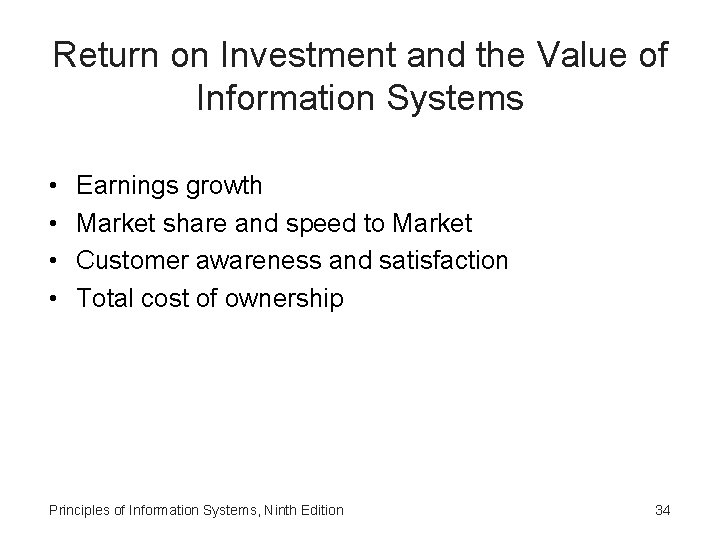 Return on Investment and the Value of Information Systems • • Earnings growth Market Return on Investment and the Value of Information Systems • • Earnings growth Market
