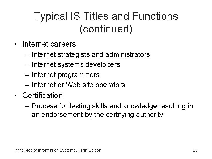 Typical IS Titles and Functions (continued) • Internet careers – – Internet strategists and Typical IS Titles and Functions (continued) • Internet careers – – Internet strategists and
