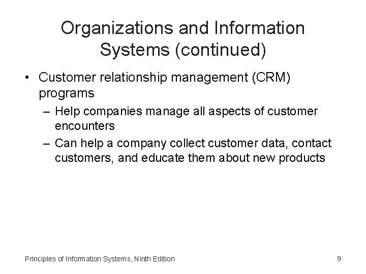 Organizations and Information Systems (continued) • Customer relationship management (CRM) programs – Help companies Organizations and Information Systems (continued) • Customer relationship management (CRM) programs – Help companies