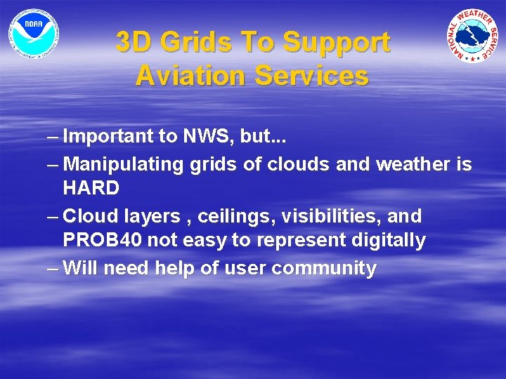 3 D Grids To Support Aviation Services – Important to NWS, but. . .