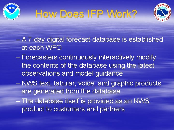 How Does IFP Work? – A 7 -day digital forecast database is established at