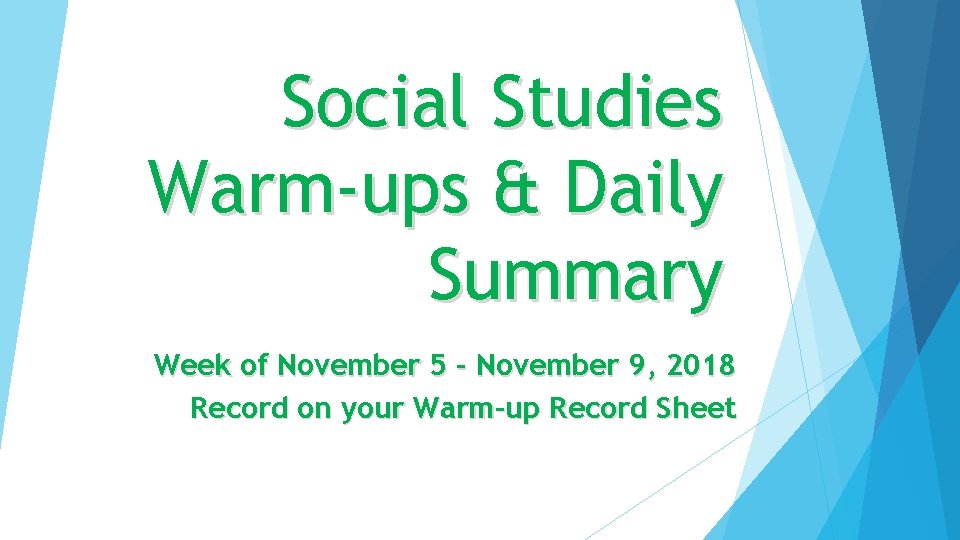 Social Studies Warm-ups & Daily Summary Week of November 5 – November 9, 2018