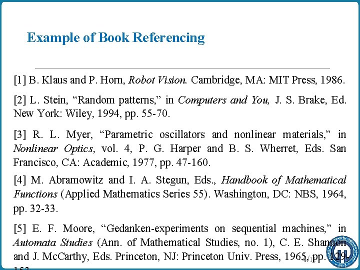 Example of Book Referencing [1] B. Klaus and P. Horn, Robot Vision. Cambridge, MA: