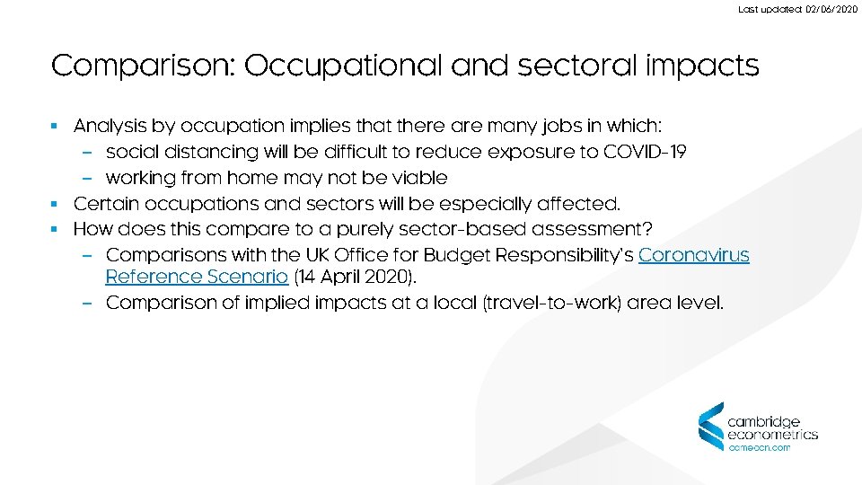 Last updated: 02/06/2020 Comparison: Occupational and sectoral impacts § Analysis by occupation implies that