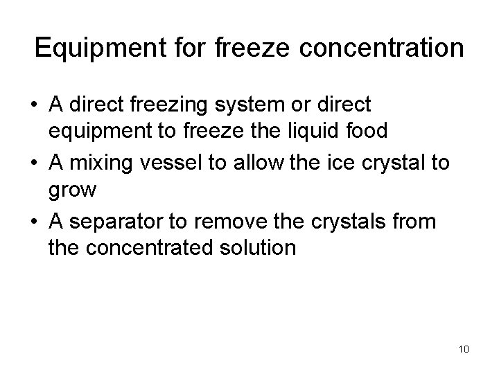 Equipment for freeze concentration • A direct freezing system or direct equipment to freeze