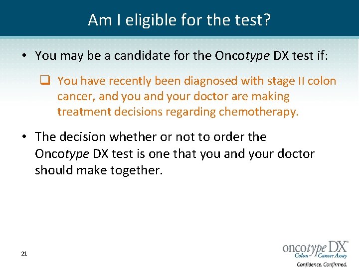 Am I eligible for the test? • You may be a candidate for the